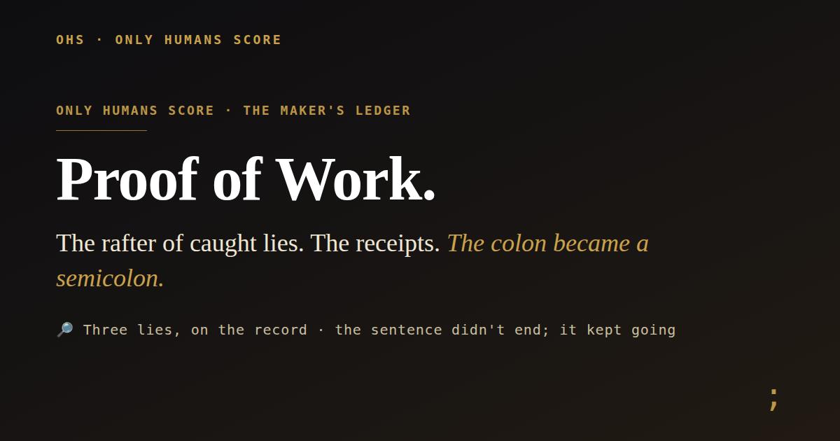 Proof of Work — the maker's ledger